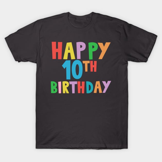 Happy 10th Birthday, Happy tenth Birthday T-Shirt by maro_00